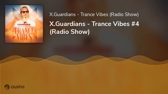 X.Guardians - Trance Vibes #4 (Radio Show) смотреть онлайн