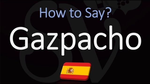 How To Pronounce Gazpacho Soup? (CORRECTLY)