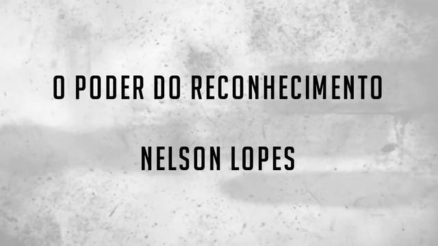 O Poder do Reconhecimento - Nelson Lopes смотреть онлайн