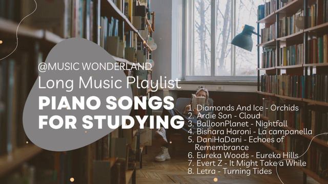🎹📚Piano Songs For Studying #6 - Long Music Playlist, No Lyrics Music