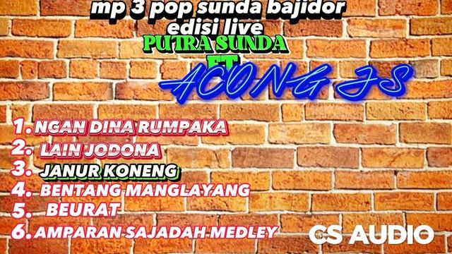 Kumpulan Lagu Pilihan Mp 3 #POP Sunda  Bajidor !! Acong Js Edisi Manggung !! Putra Sunda Live