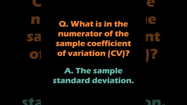 Q. What is in the numerator of the sample coefficient of variation (CV)? смотреть онлайн