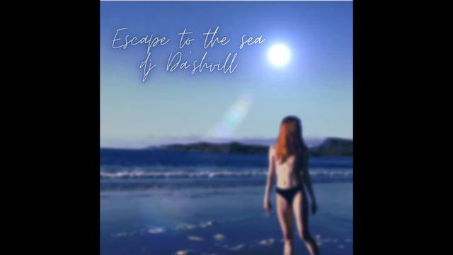 DJ Da`shviLL Escape to the sea смотреть онлайн