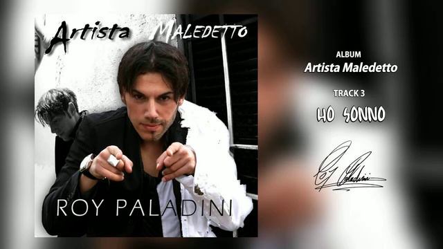 Roy Paladini - HO SONNO (Track 3 \ Album \ Artista Maledetto ) смотреть онлайн