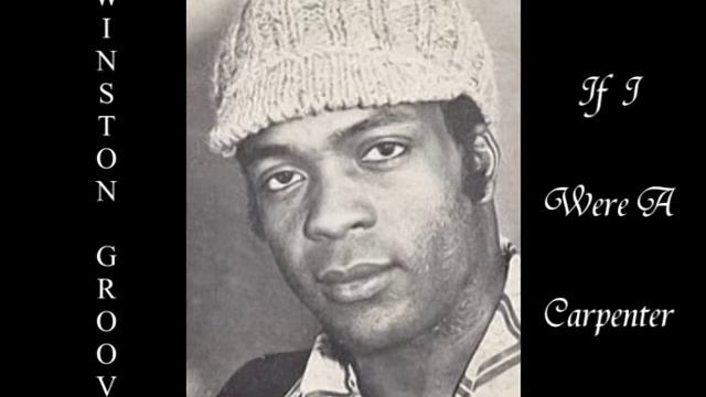 Winston Groovy - If I Were A Carpenter смотреть онлайн