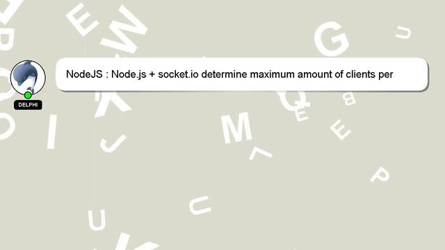 NodeJS : Node.js + socket.io determine maximum amount of clients per instance смотреть онлайн