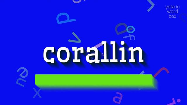 CORALLIN - HOW TO PRONOUNCE IT? #corallin смотреть онлайн