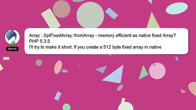 Array : SplFixedArray::fromArray - memory efficient as native fixed Array? PHP 5.3.5 смотреть онлайн