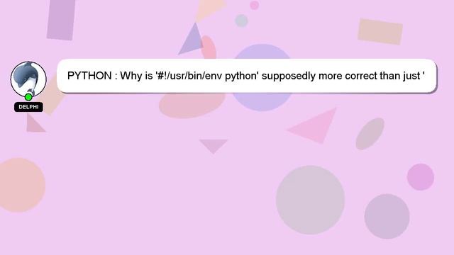 PYTHON : Why is '#!/usr/bin/env python' supposedly more correct than just '#!/usr/bin/python'? смотреть онлайн
