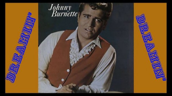 Dreamin'  - Johnny Burnette