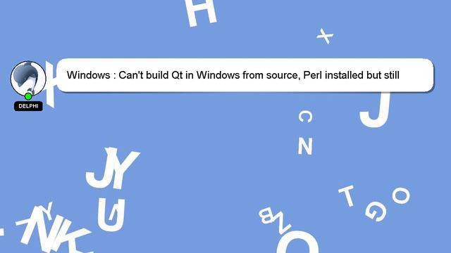 Windows : Can't build Qt in Windows from source, Perl installed but still can't find headers смотреть онлайн