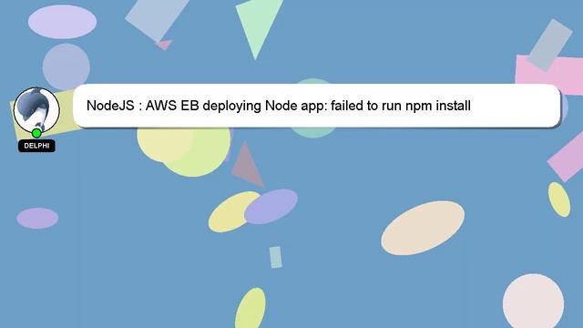 NodeJS : AWS EB deploying Node app: failed to run npm install смотреть онлайн