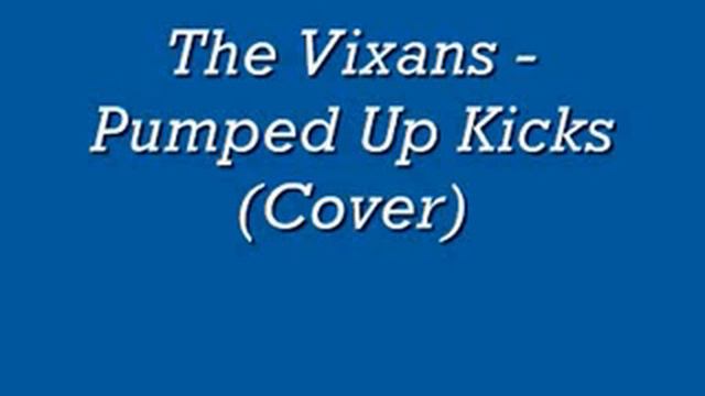 The Vixans - Pumped Up Kicks (Cover Demo) смотреть онлайн