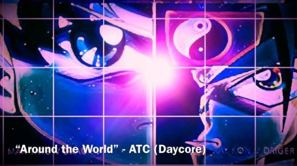 “Around the World” - ATC (DAYCORE)