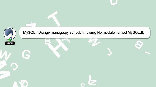MySQL : Django manage.py syncdb throwing No module named MySQLdb смотреть онлайн