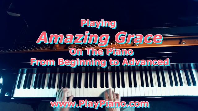 Playing "Amazing Grace" Several Ways - Beginning To Advanced смотреть онлайн