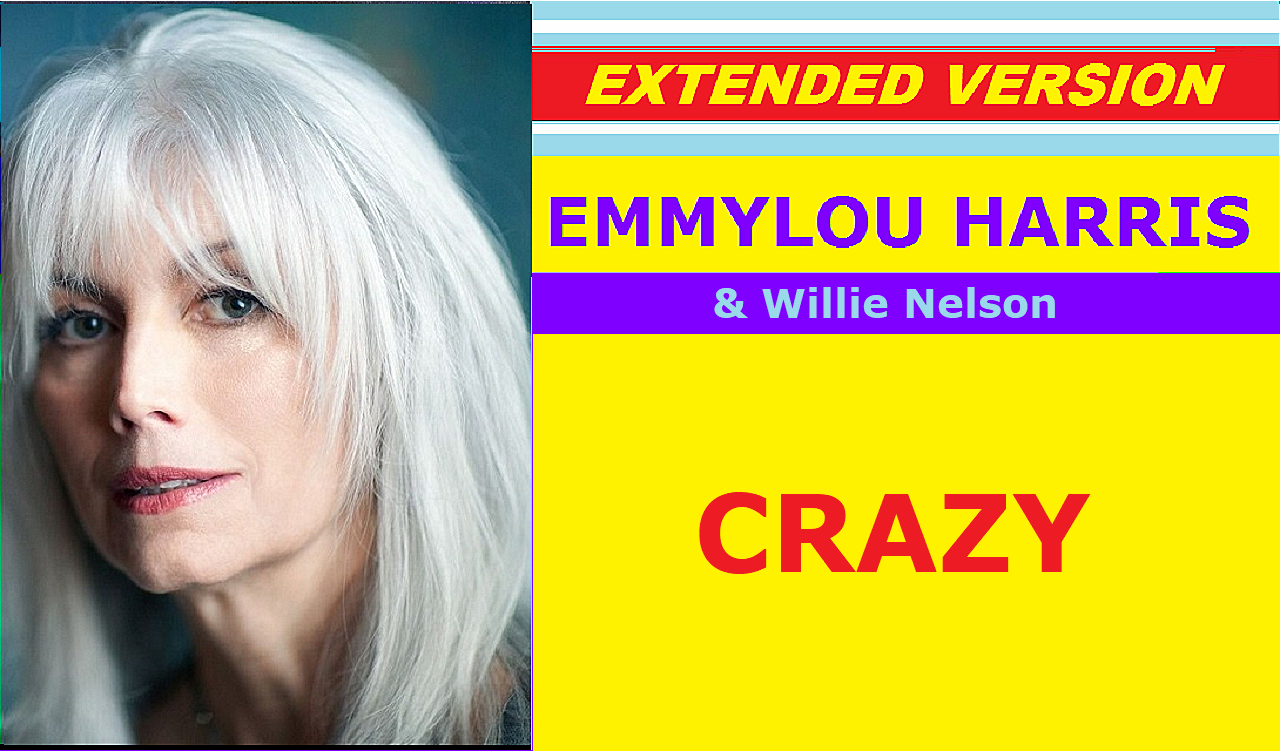 Emmylou Harris & Willie Nelson - CRAZY (extended version) смотреть онлайн