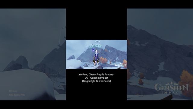 Yu-Peng Chen - Fragile Fantasy OST Genshin Impact (Fingerstyle Guitar Cover) смотреть онлайн