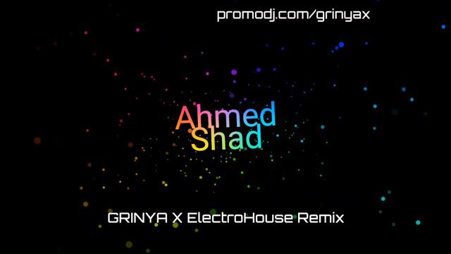 Ahmed Shad - Вольная (GRINYA X ElectroHouse Remix) смотреть онлайн