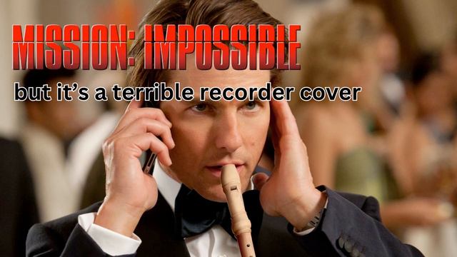 Mission Impossible Themesong (but It's A Terrible Flute Cover)