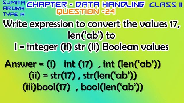 Write expression to convert the values 17, len('ab') to (i) = integer (ii) str (ii) Boolean values смотреть онлайн