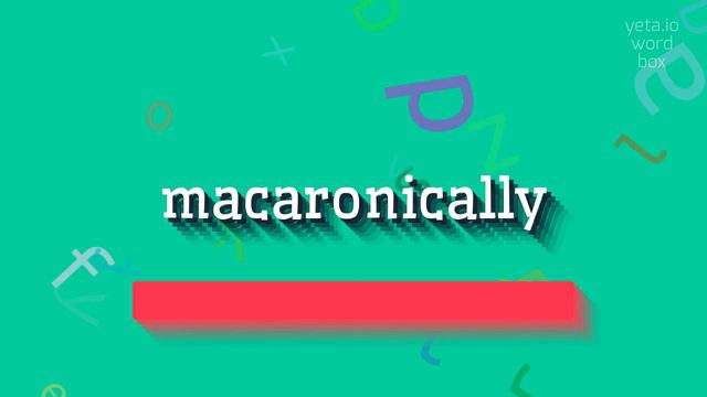 HOW TO SAY MACARONICALLY? #macaronically смотреть онлайн