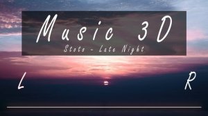 [Stereo Bass] Stoto - Late Night (3D Release)