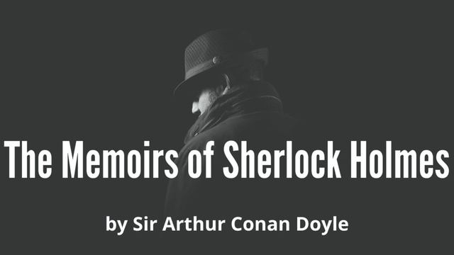 THE MEMOIRS OF SHERLOCK HOLMES by Sir Arthur Conan Doyle - FULL AudioBook ??| Outstanding⭐AudioBook смотреть онлайн
