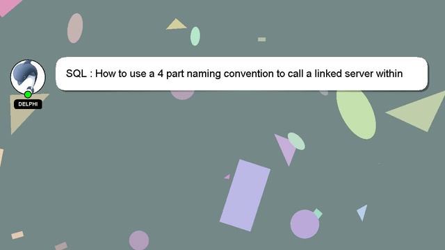 SQL : How to use a 4 part naming convention to call a linked server within an "updates statistics" смотреть онлайн