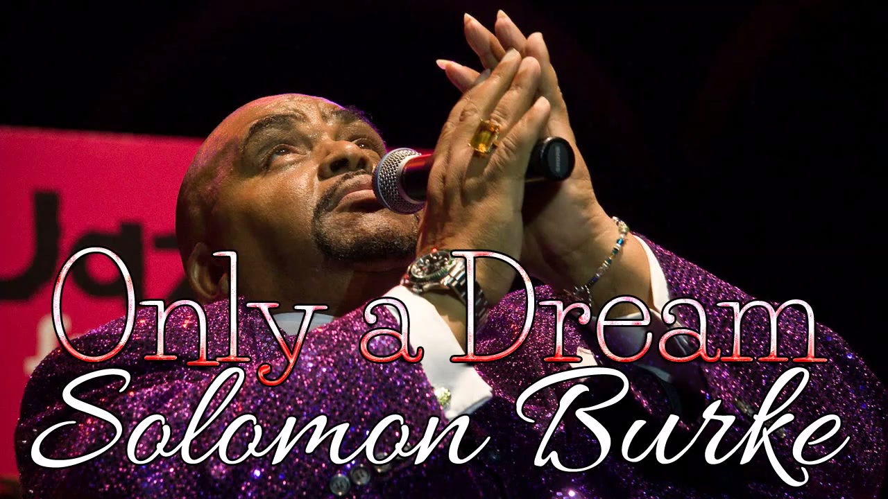 Solomon Burke - Only a Dream SR_x264