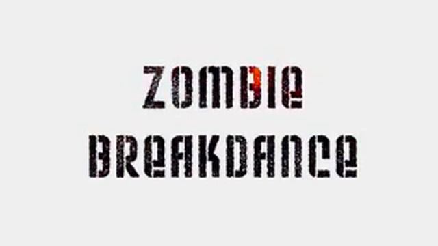 Zombie Breakdance