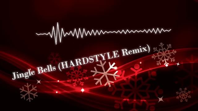 Jingle Bells (HARDSTYLE Remix) смотреть онлайн