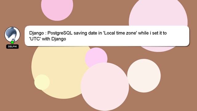 Django : PostgreSQL saving date in 'Local time zone' while i set it to 'UTC' with Django смотреть онлайн