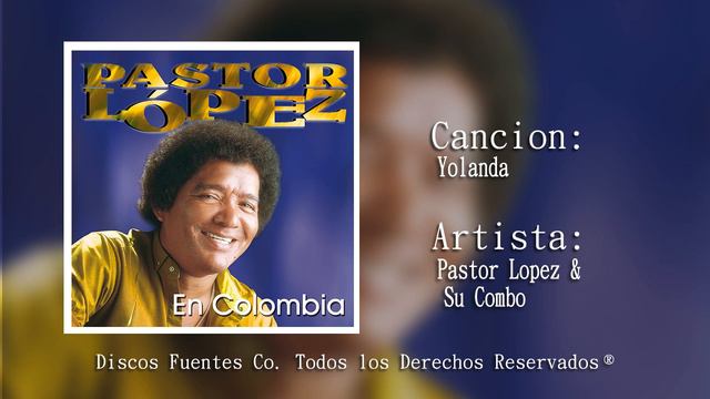 Yolanda - Pastor Lopez Y Su Combo / Discos Fuentes смотреть онлайн