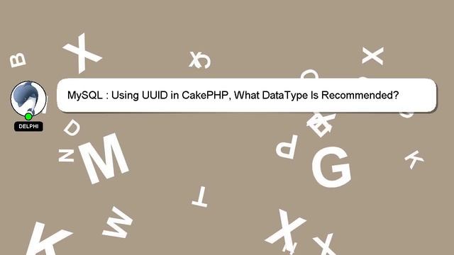 MySQL : Using UUID in CakePHP, What DataType Is Recommended? смотреть онлайн