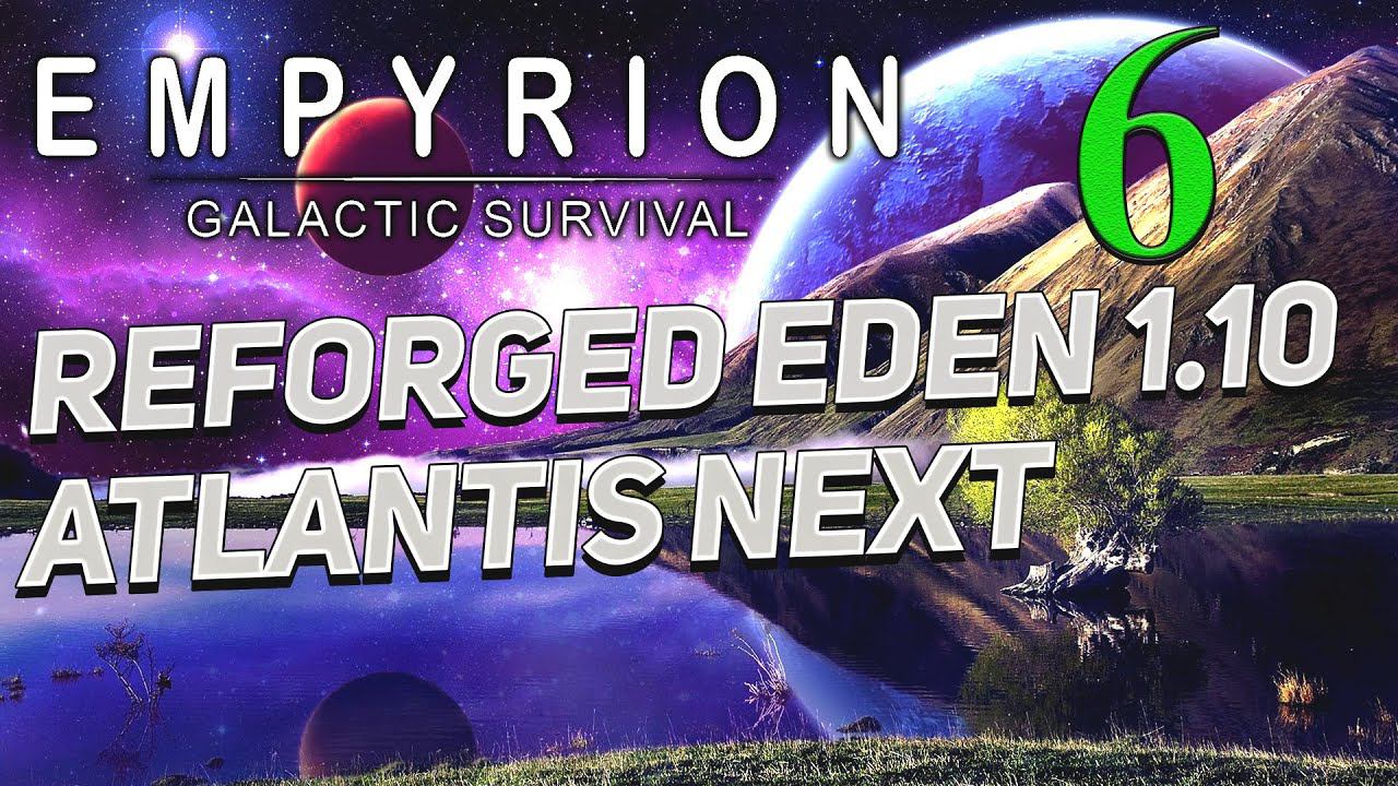 Empyrion - Galactic Survival v 1.10 ➤ 6 ✦Reforged Eden Atlantis Next✦ смотреть онлайн