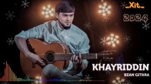 KHAYRIDDIN - ( BIZAN GITARA ) 🎼/ Хайриддин -( Ин дилакм хонаи гамай ) 2024