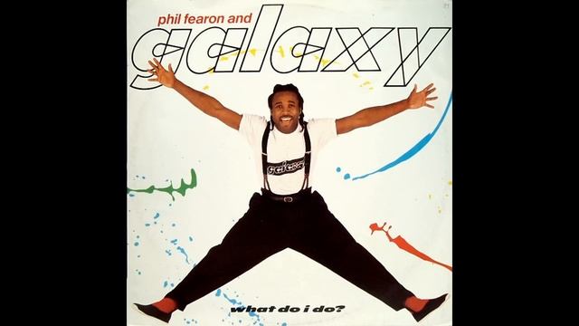 Phil Fearon And Galaxy - What Do I Do?