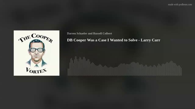 DB Cooper Was a Case I Wanted to Solve - Larry Carr смотреть онлайн