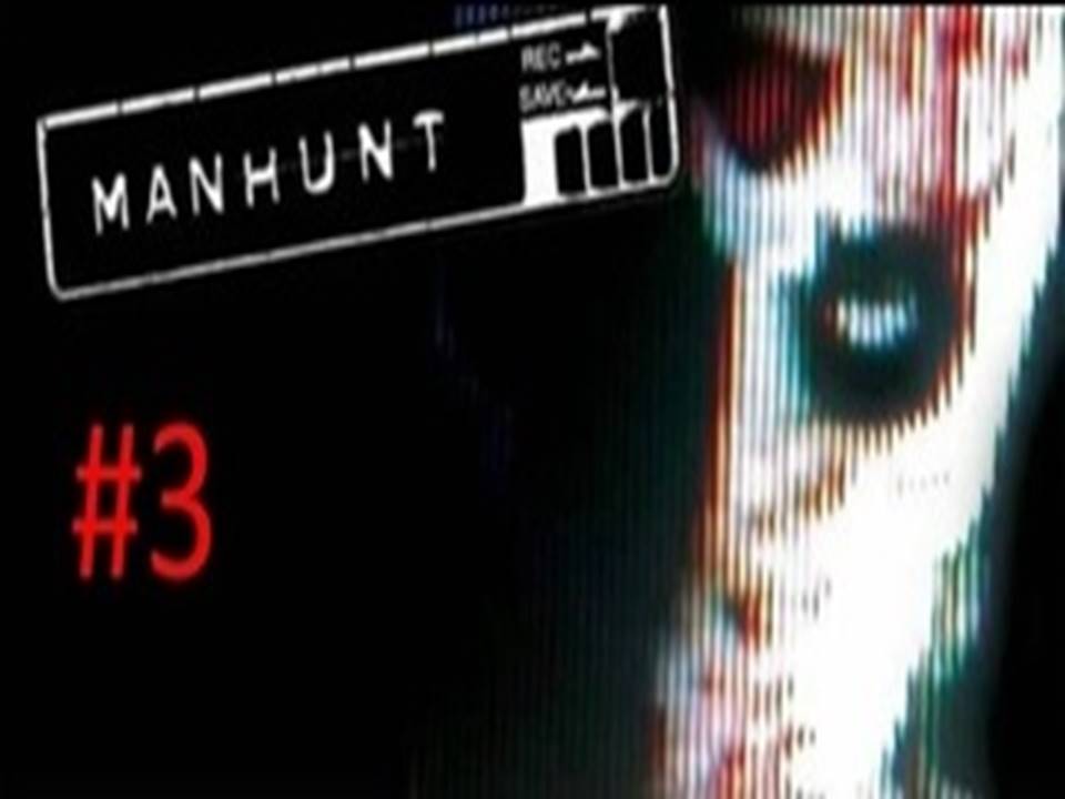 Прохождение игры Manhunt часть #3 18+ (Дорога к краху).