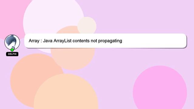 Array : Java ArrayList contents not propagating смотреть онлайн