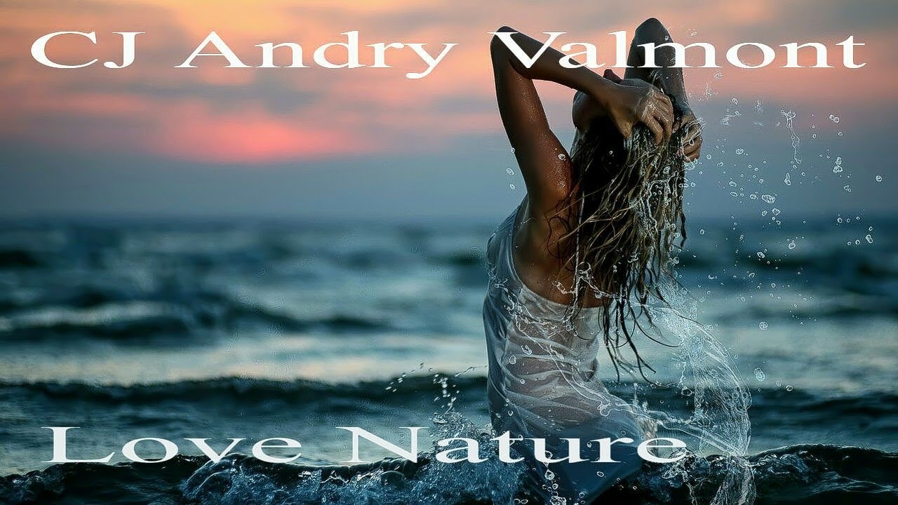 CJ Andry Valmont - Love Nature