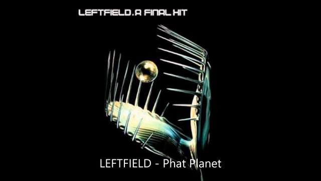 LEFTFIELD Phat Planet смотреть онлайн