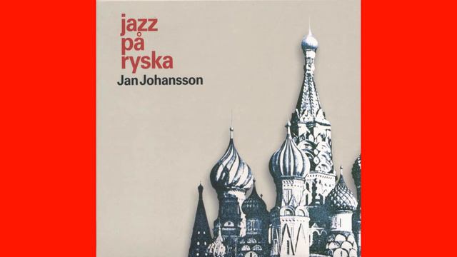 Jan Johansson - Kvällar i Moskvas förstäder - bonusspar - bonus track смотреть онлайн
