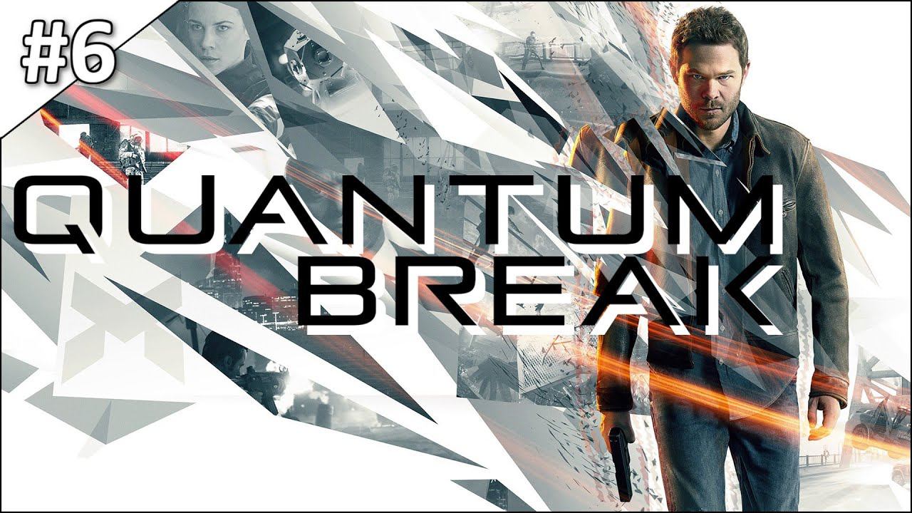Quantum Break - полное прохождение | часть #6 смотреть онлайн