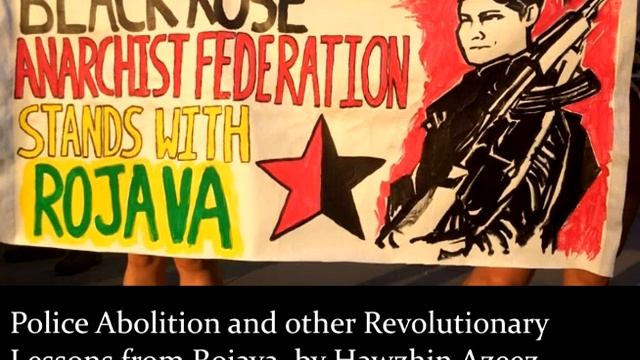 Police Abolition and Other Revolutionary Lessons from Rojava by Hawzhin Azeez смотреть онлайн