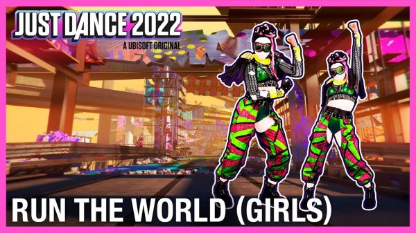 Just Dance 2022: Run The World (Girls) by Beyoncé