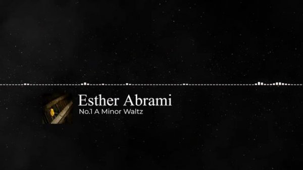 Esther Abrami No.1 A Minor Waltz