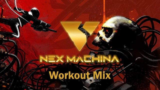 Nex Machina - Workout Mix смотреть онлайн