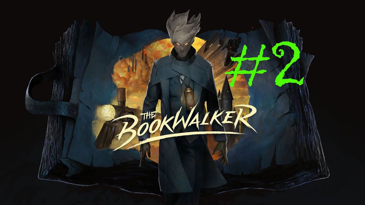 The Bookwalker: Thief of Tales | Прохождение #2 | (XSEX) смотреть онлайн